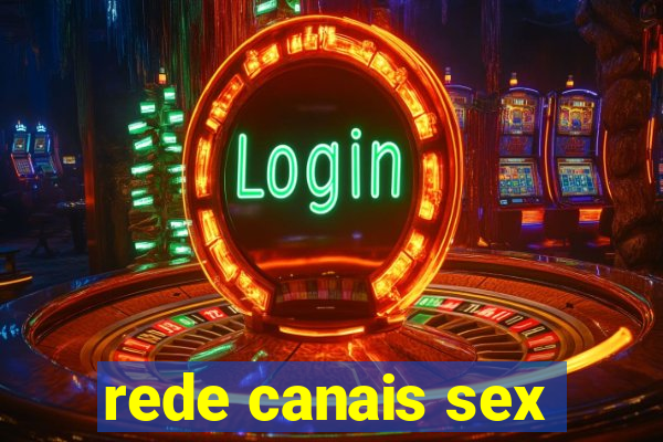 rede canais sex